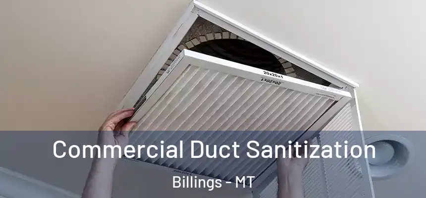 Commercial Duct Sanitization Billings - MT