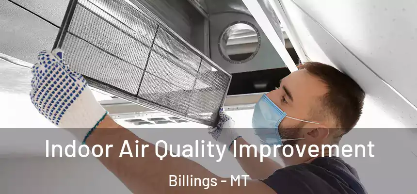 Indoor Air Quality Improvement Billings - MT