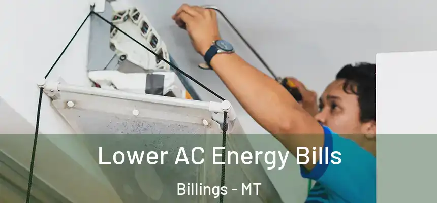 Lower AC Energy Bills Billings - MT