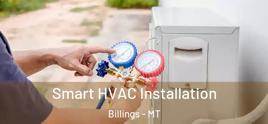 Smart HVAC Installation Billings - MT